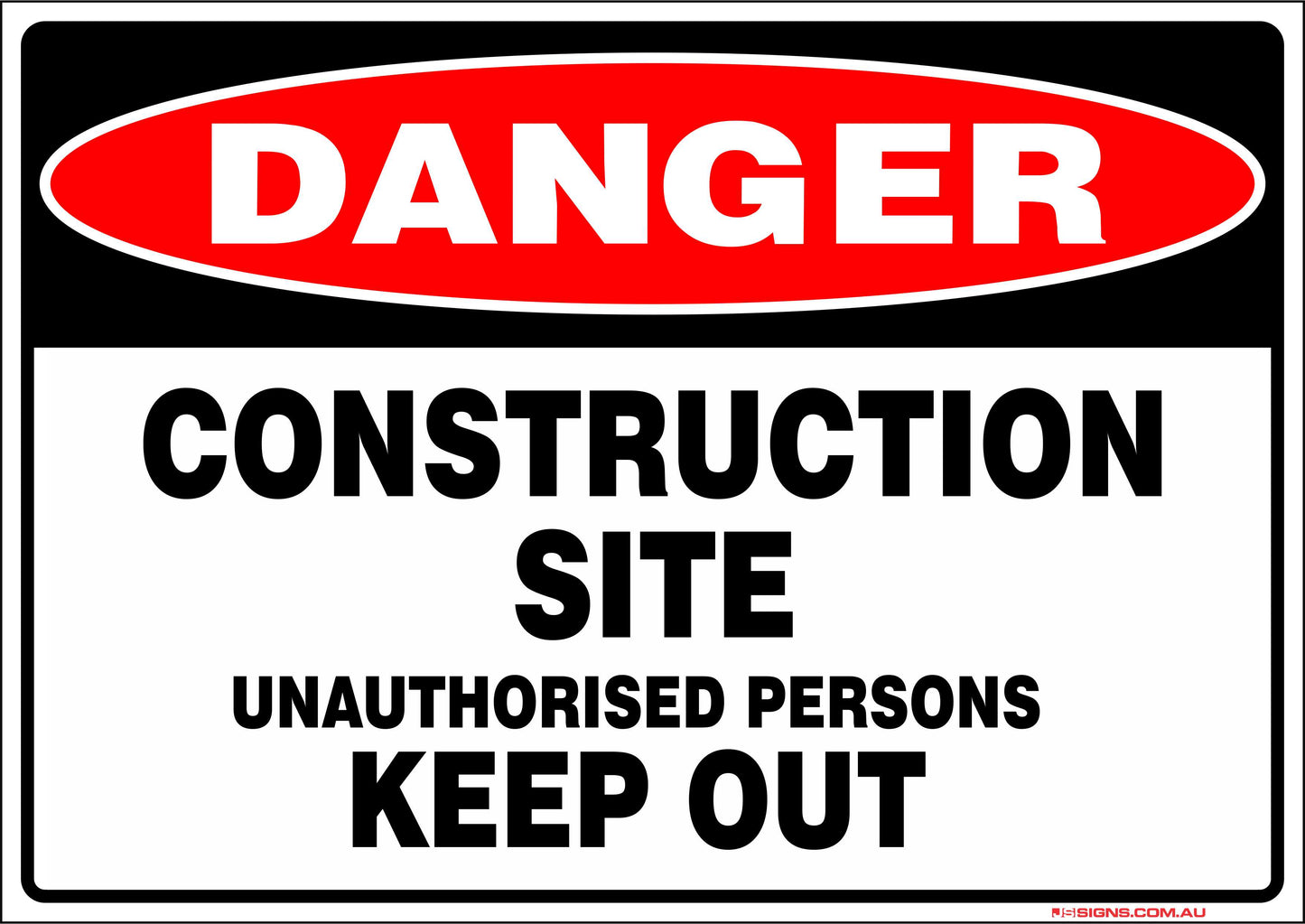 Danger Construction Site Unauthorised Persons Keep Out