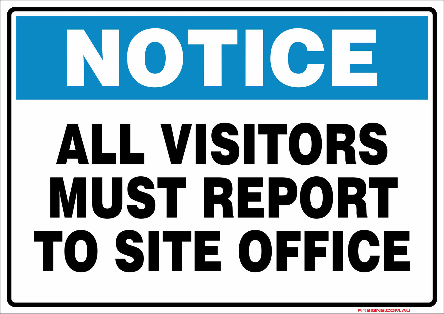 Notice All Visitors Must Report To Site Office