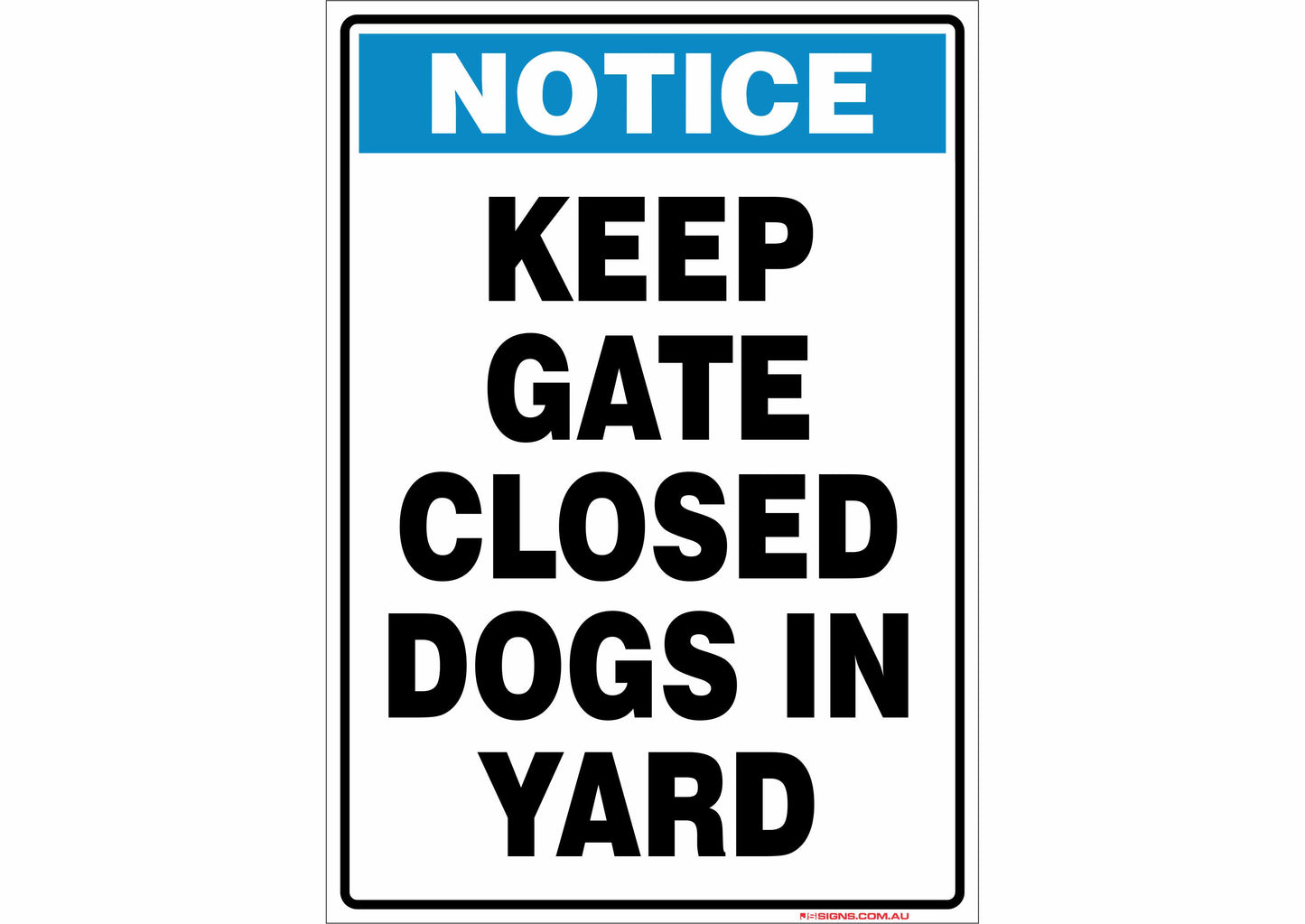 Notice Keep Gate Closed Dogs In Yard