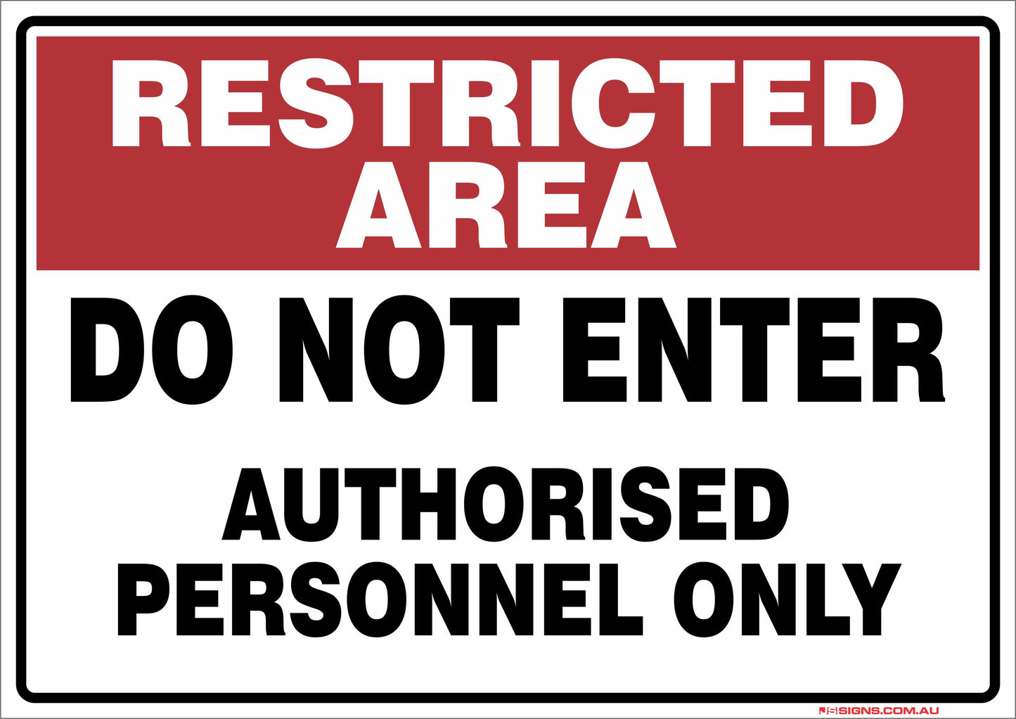Restricted Area Do Not Enter Authorised Personnel Only