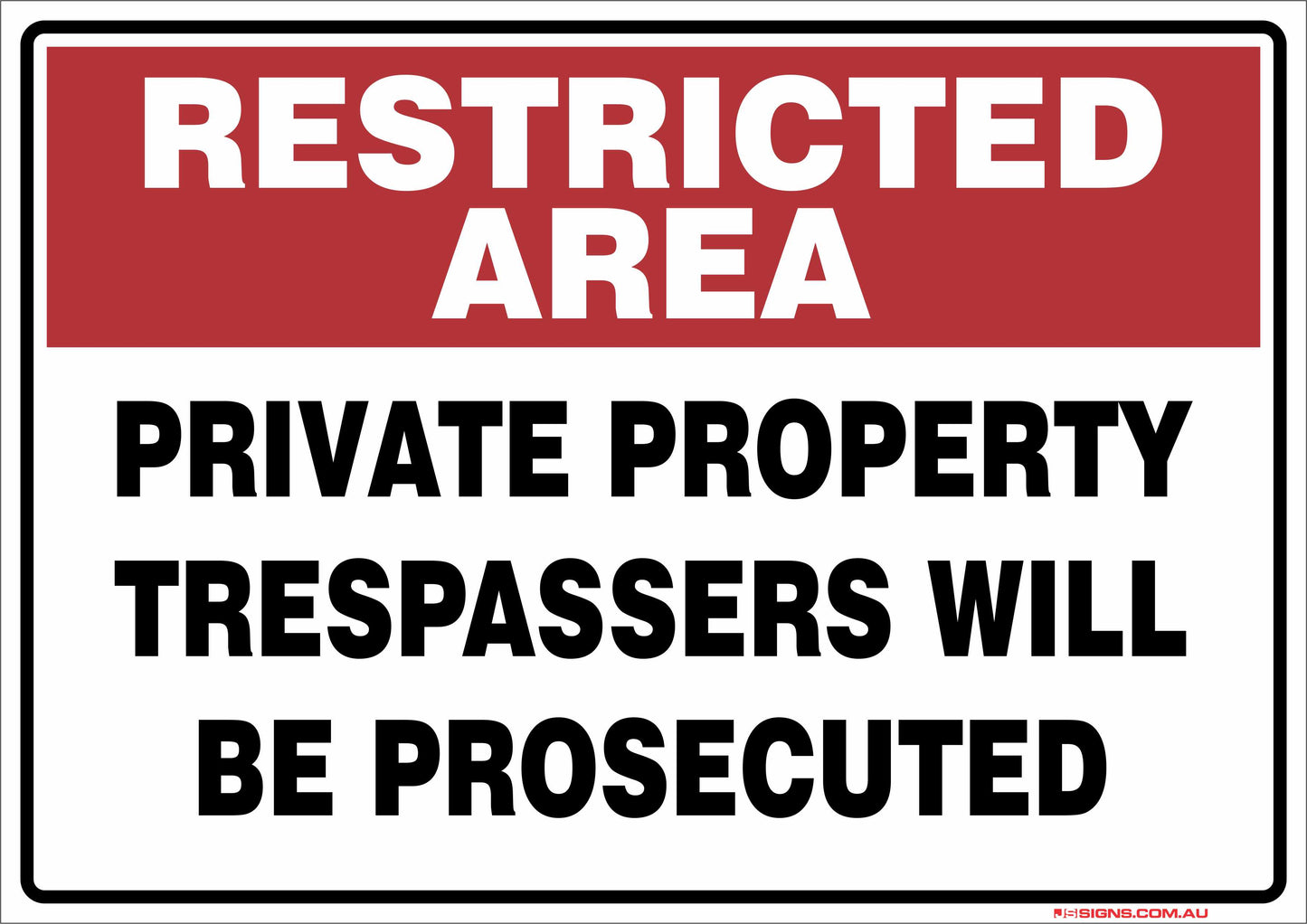 Restricted Area Private Property Trespassers Will Be Prosecuted