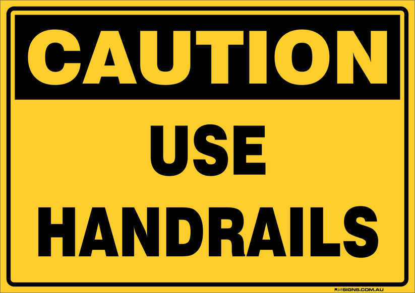 Caution Use Handrails – JS Signs
