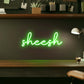 Sheesh LED Neon Sign
