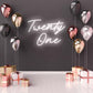 Twenty One LED Neon Sign