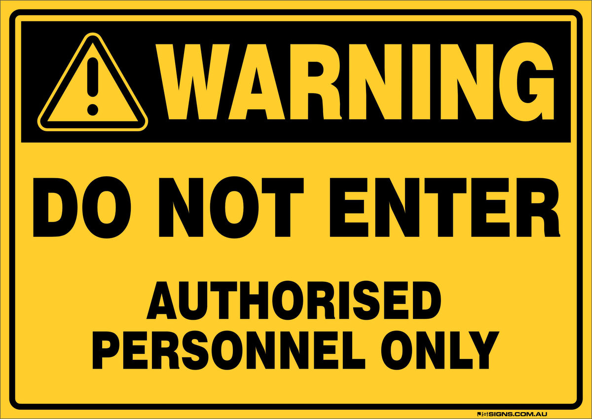 Emter Only Sign Warning Do Not Enter Authorised Personnel Only – JS Signs